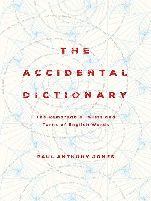 Title details for The Accidental Dictionary by Paul Anthony Jones - Available